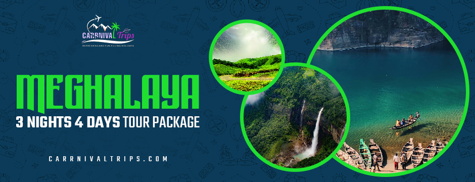 best tour packages for Meghalaya | Meghalaya 3 night 4 days tour package | Carnival Trips
