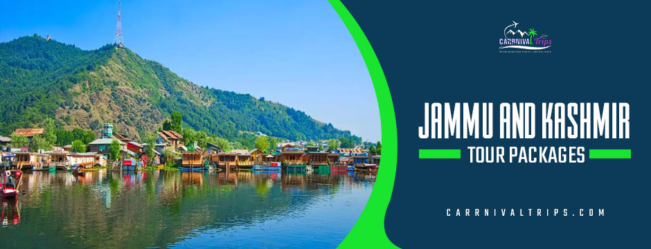 best Kashmir tour packages | Jammu and Kashmir tour packages | Carnival Trips