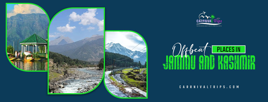 Offbeat places in kashmir||offbeat places in jammu and kashmir||carrnival trips
